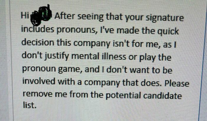 An email screenshot showing a message refusing a job due to pronouns in a signature, displaying a lack of basic human decency.