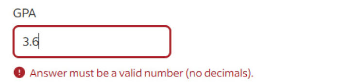 A form input field showing a GPA of 3.6 with an error message: Answer must be a valid number (no decimals), depicting recruiting hell.