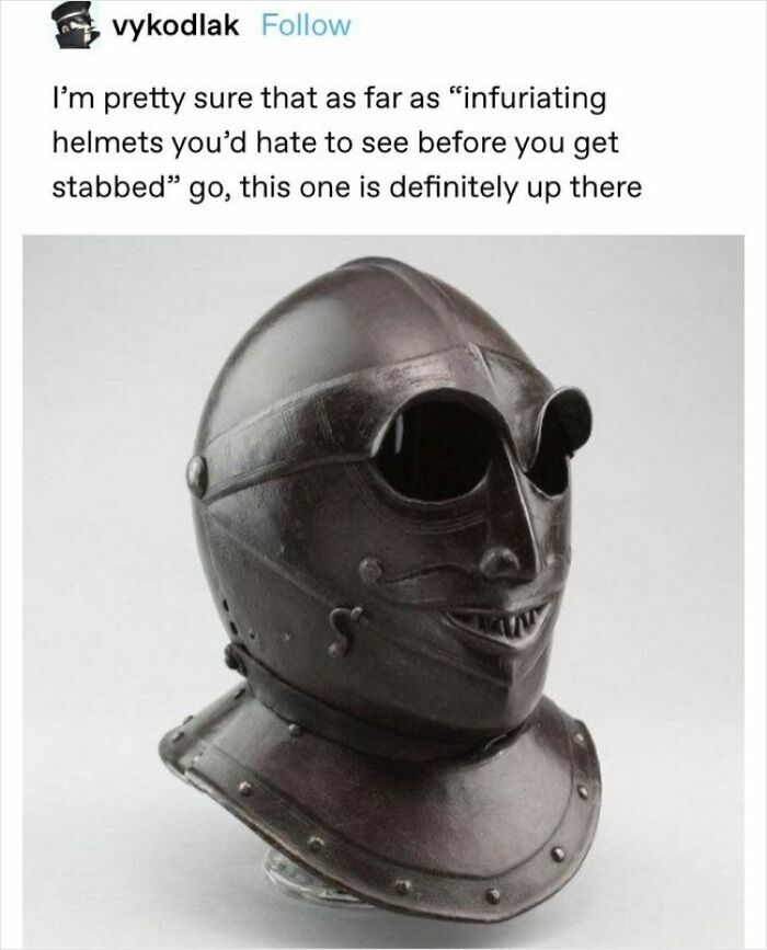 A meme featuring a dark, creepy medieval helmet with a grinning face, a fever dream.