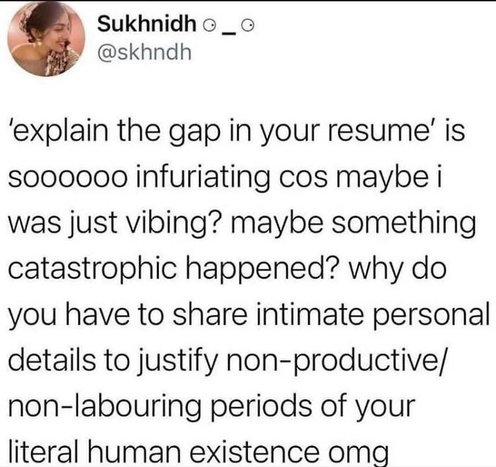 Sukhnaidh's post explaining the infuriating question about resume gaps and the personal details required for work.