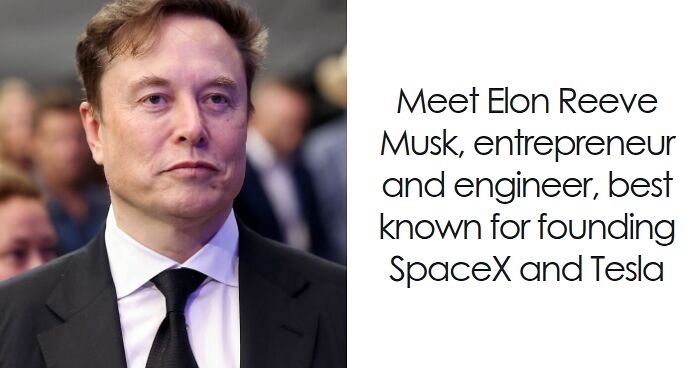 Elon Musk: Bio And Career Highlights