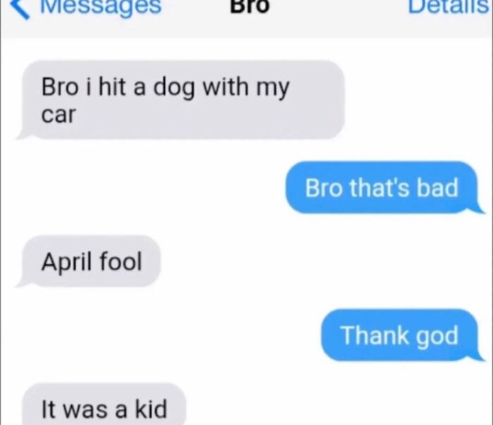 A cringe image of a text message conversation with an April Fools joke about hitting a dog, then a kid.