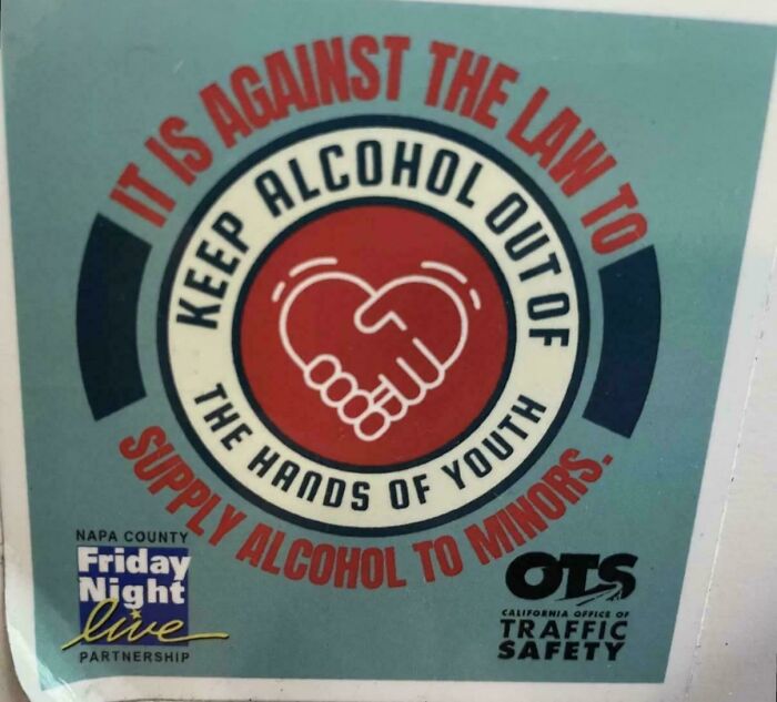 Funny you had one job fail: a sign with a confusing circular text about keeping alcohol out of the hands of youth.