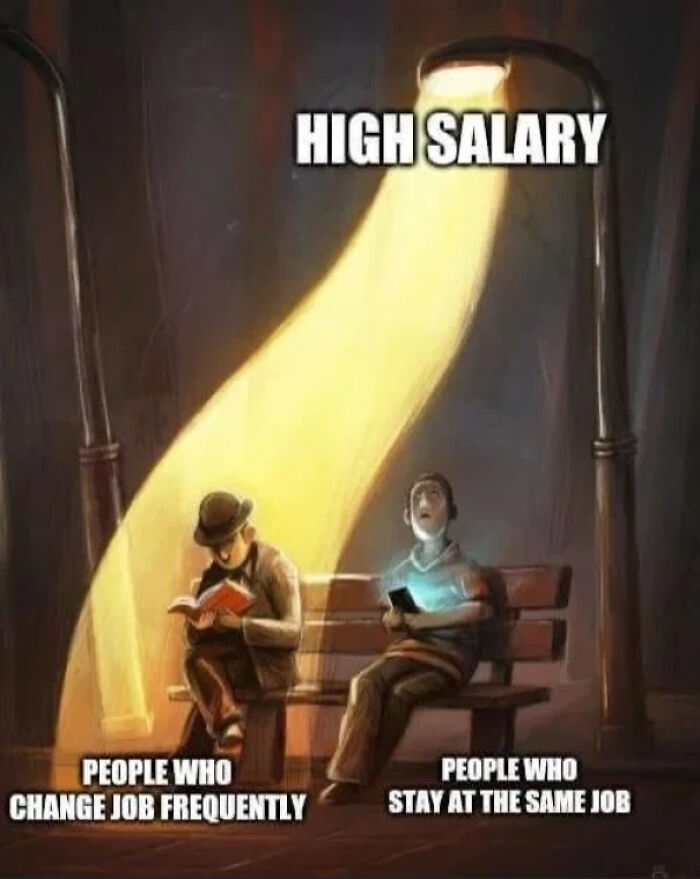 Meme contrasting people who change jobs frequently with people who stay at the same job regarding high salary and work.
