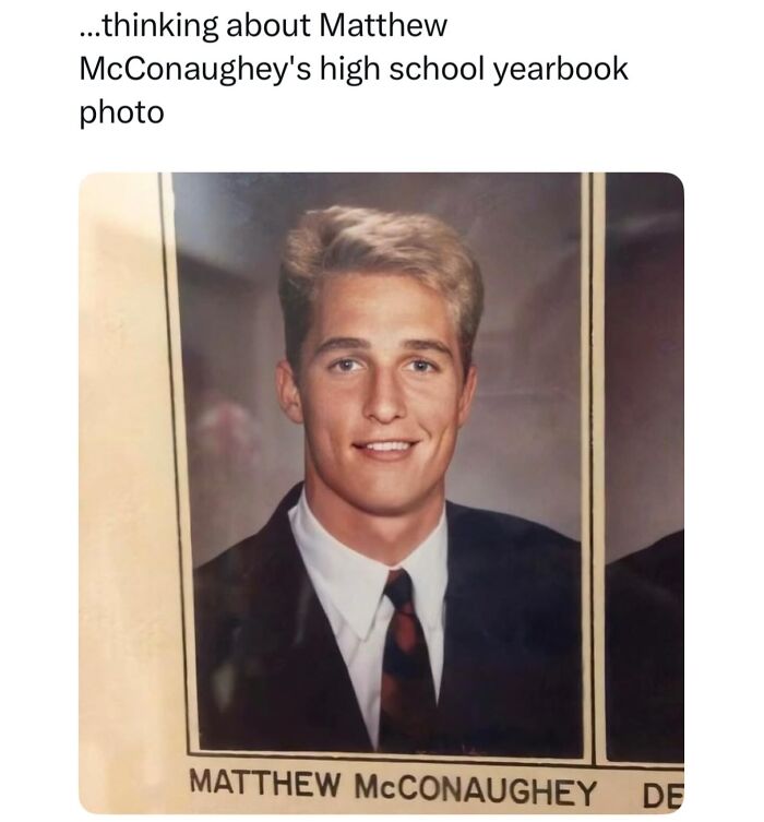 Matthew McConaughey's high school yearbook photo, a pop culture post for good vibes.