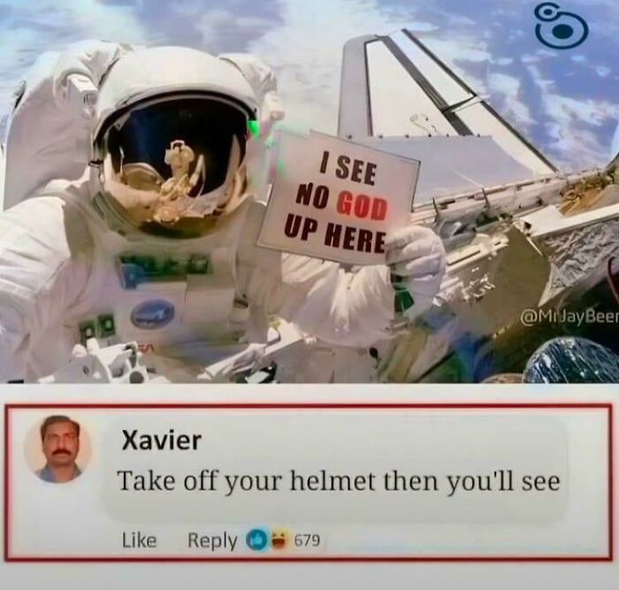 Xavier with a savage response to an astronaut holding an Atheist sign, humorously suggesting to remove the helmet.