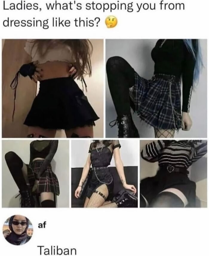 A blursed meme showing different alternative fashion styles with a text overlay about women dressing like this and a reply of Taliban.