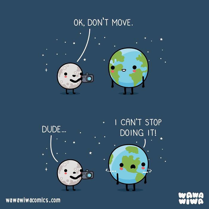 Wawawiwa comic of the moon taking a picture of Earth, who cannot stop orbiting.
