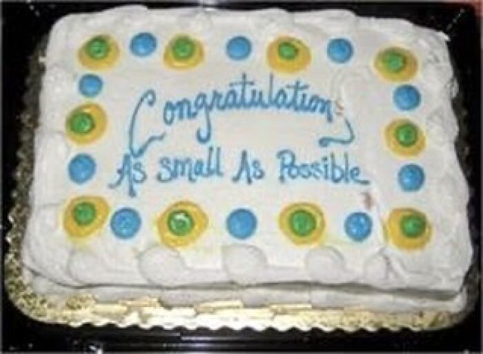 Funny cakes: A cake with the inscription Congratulation As small As Possible, showing a decorator mess up.