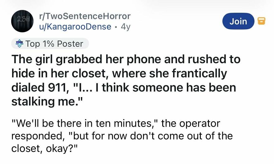 Spine-chilling story of a girl hiding in a closet, dialing 911, fearing someone has been stalking her.