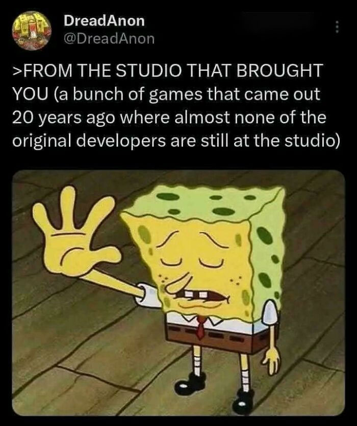 Meme about old game studios losing original developers with sad SpongeBob character