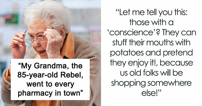 “They Can Stuff Their Mouths With Potatoes!”: Audacious 85YO Gives Right-Wing Pharmacies A Piece Of Her Mind