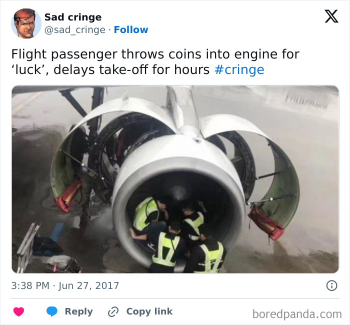 A cringy situation where airport staff remove coins from an airplane engine after a passenger threw them in for luck.