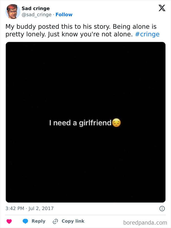 A cringy social media post saying 'I need a girlfriend' with a sad emoji. Sad, incredibly sad.