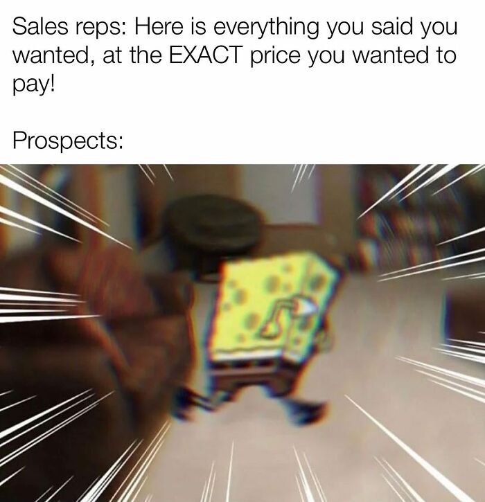 Blurry sponge character running in sales prospect meme