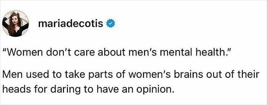 Feminist quote on historical oppression of women's opinions and mental health.