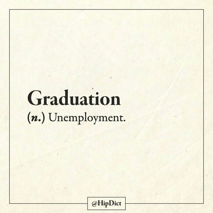Graduation humorously defined as unemployment by Instagram page HipDict