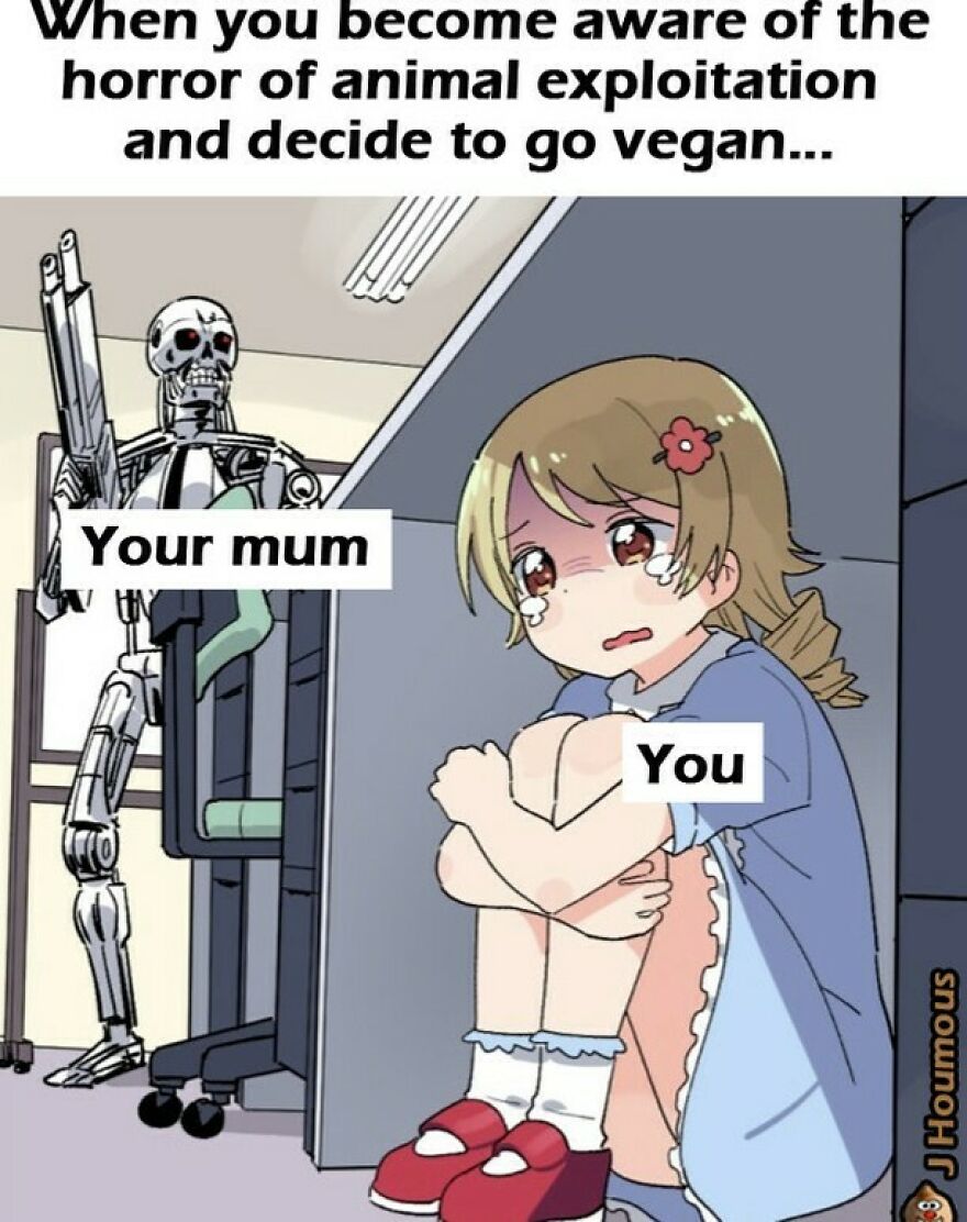 Anime girl labeled you crying with terminator labeled your mum approaching for vegan decision