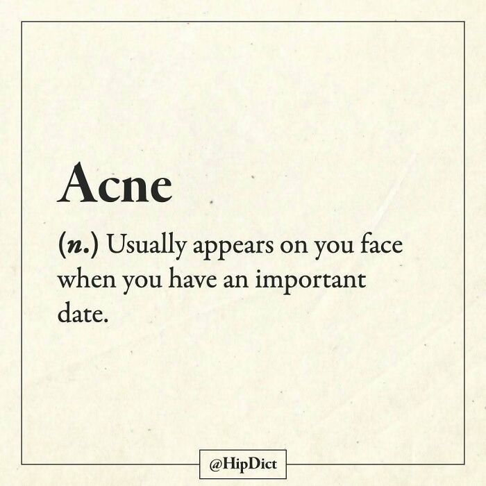 Acne definition about appearing before important dates