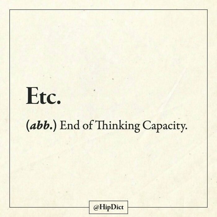 Etc defined humorously as end of thinking capacity on Instagram page