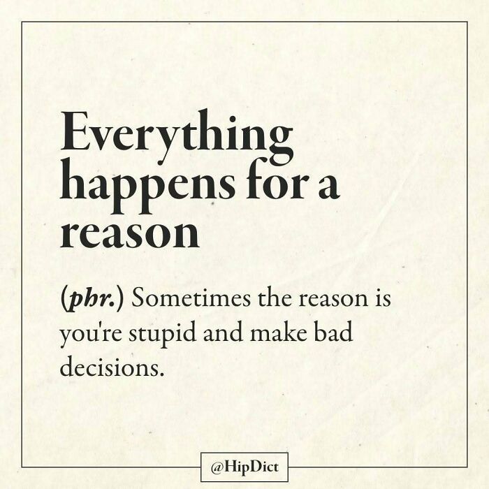 Everything happens for a reason explained as bad decisions