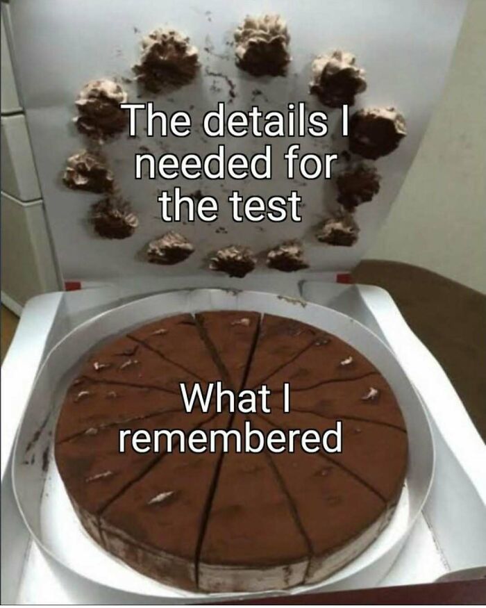 Relatable meme comparing test details needed versus what was remembered with chocolate cake