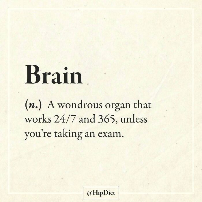 Witty definition of brain as an organ working nonstop unless during exams