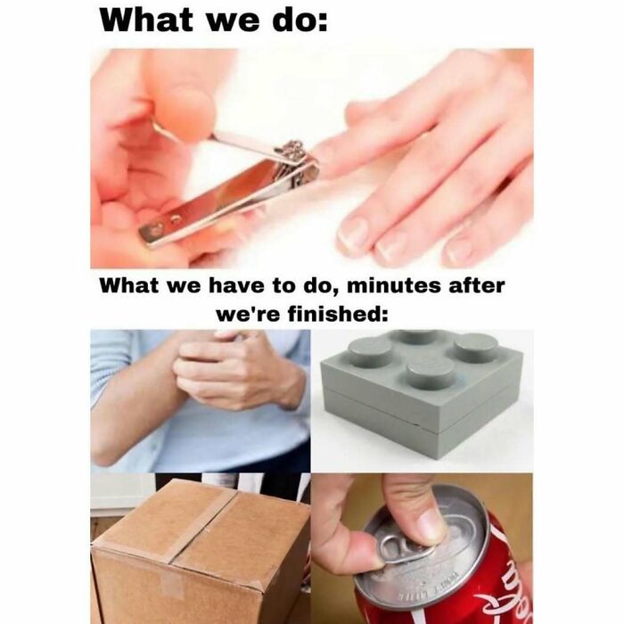 Relatable funny meme about nail clipping and painful tasks minutes after