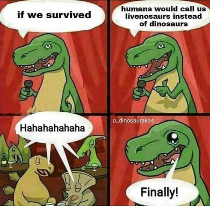 Dinosaur meme joking about humans calling them livenosaurs if they survived