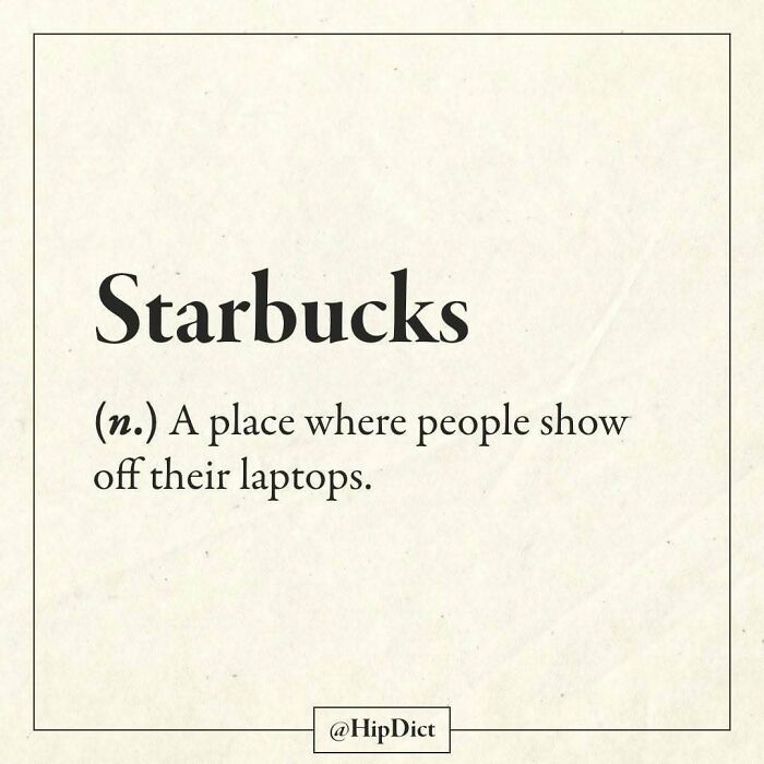 Starbucks funny definition people show off laptops Instagram