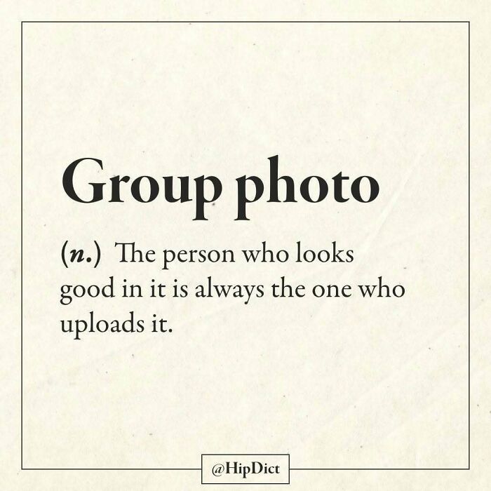 Group photo definition about the one who looks good uploads it from Instagram page