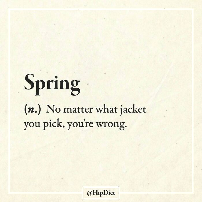 Spring described as no matter what jacket you pick, you're wrong