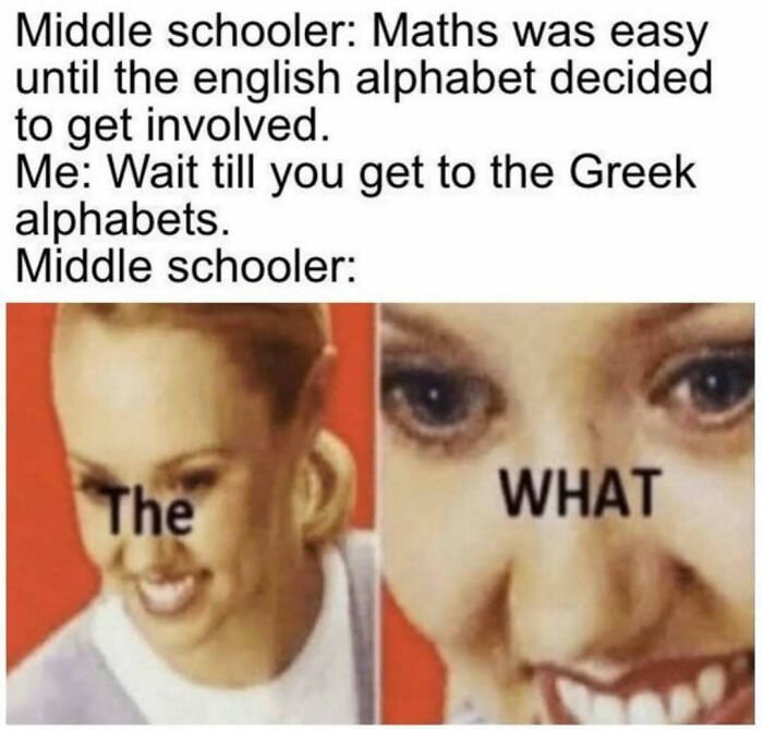 Funny silly meme about middle schooler struggling with Greek alphabets