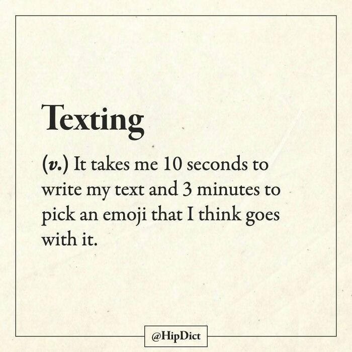 Texting defined as taking time to write texts and choose emojis