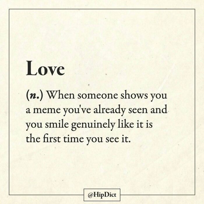 Love means smiling at a repeated meme like it's the first time