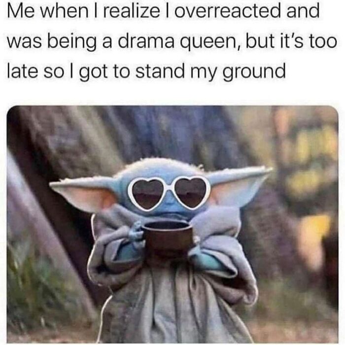 Funny husband and wife meme with Baby Yoda about overreacting and standing ground