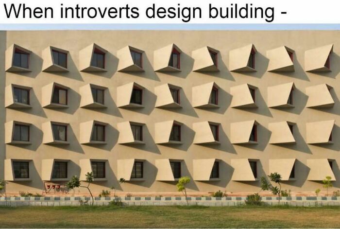 Funny building design meme showing introvert theme