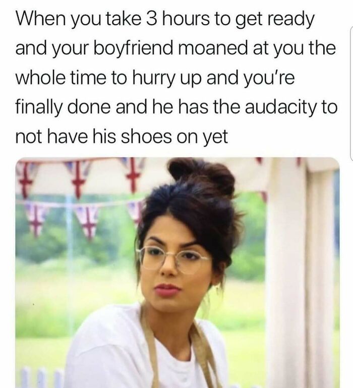 Humorous meme about boyfriend rushing and not wearing shoes when partner takes three hours