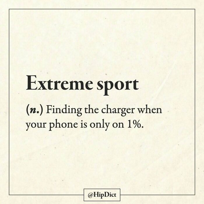 Extreme sport defined as finding charger when phone battery is 1 percent
