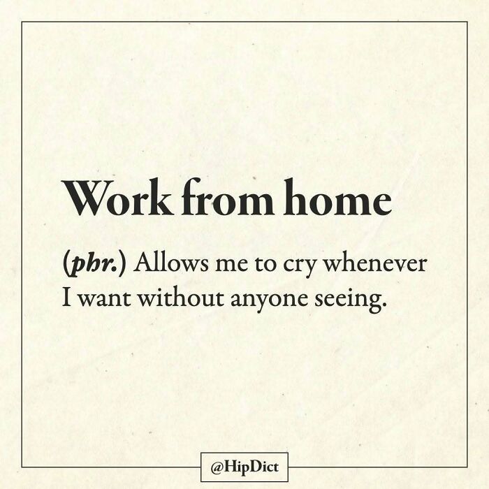 Work from home definition about crying privately from Instagram page
