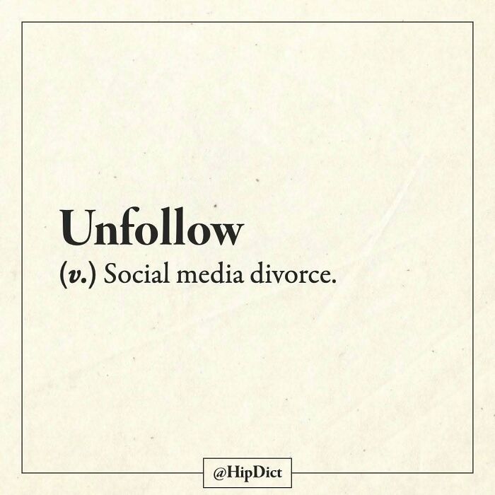 Unfollow defined as social media divorce from Instagram page