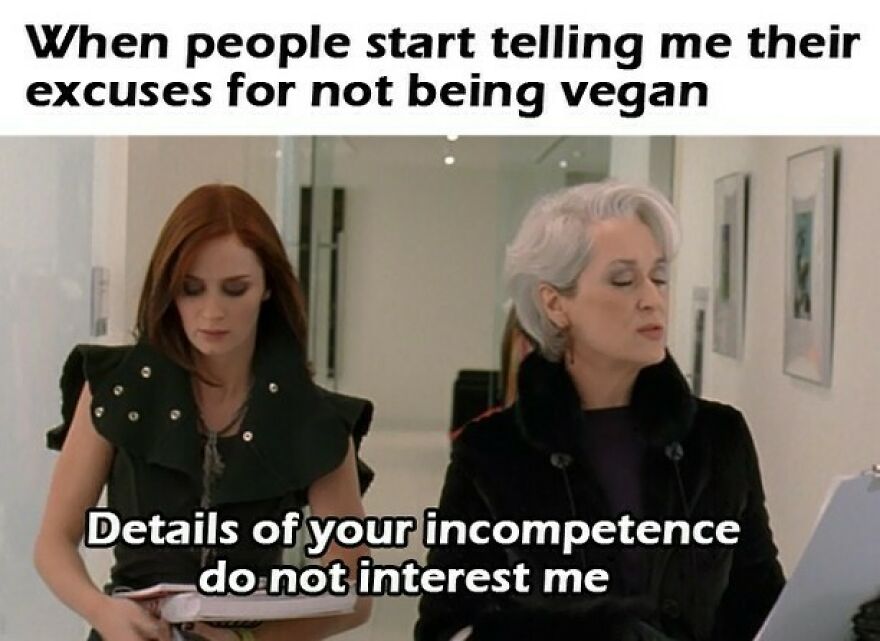 Woman ignoring excuses for not being vegan with text about incompetence vegan memes