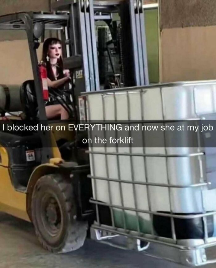 Woman operating forklift with text about blocking her on everything humor post
