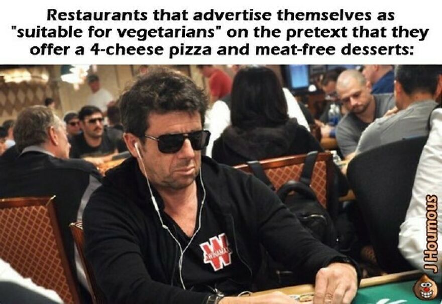 Meme about restaurants claiming suitable for vegetarians with limited vegan options