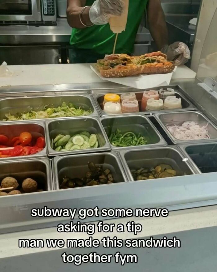 Subway sandwich being made with sarcastic tip request meme