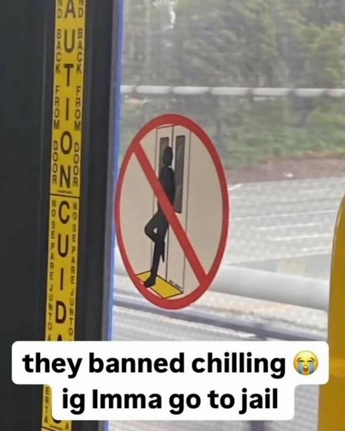 No chilling allowed sign on bus window with humor about going to jail