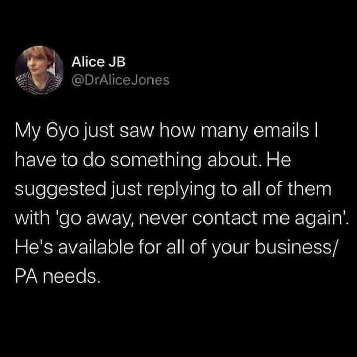 Funny post satirizing corporate life, a child suggests replying to all emails with 'go away, never contact me again'.