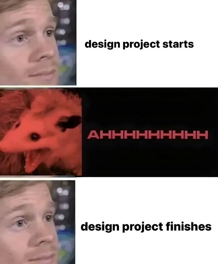 A meme depicting the stress of design projects, highlighting design humor.