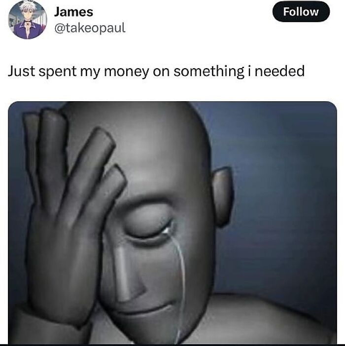 Cheerfully pessimistic meme of crying figure spending money on something needed