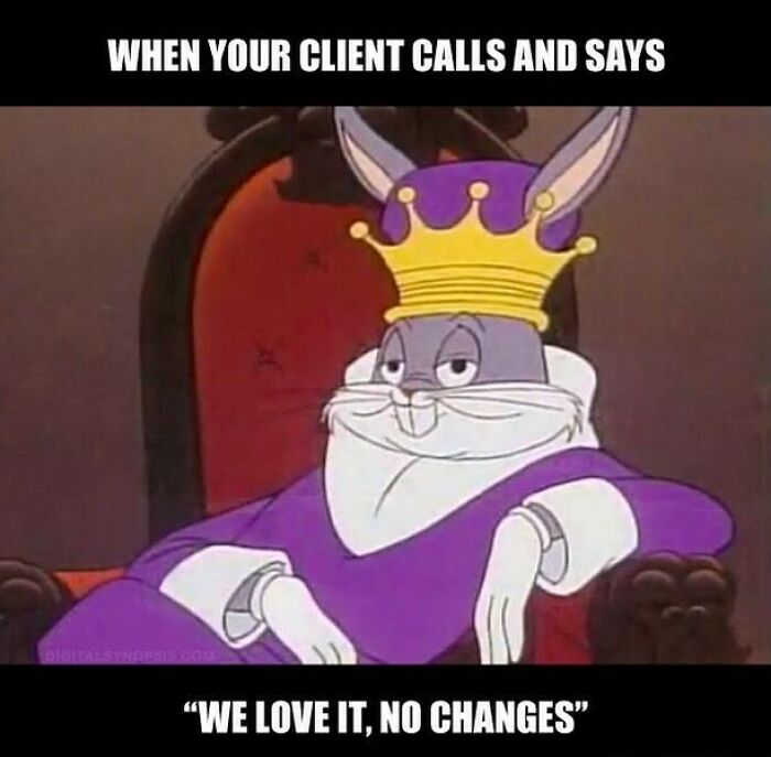 Bugs Bunny as a king on a throne, a design humor meme about clients loving a design with no changes.